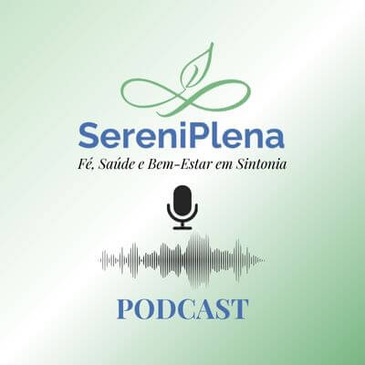 O Podcast SereniPlena